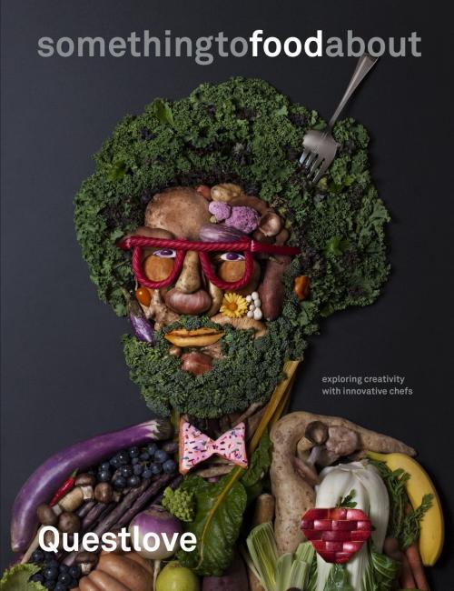 Cover of the book something to food about by Questlove, Ben Greenman, Potter/Ten Speed/Harmony/Rodale