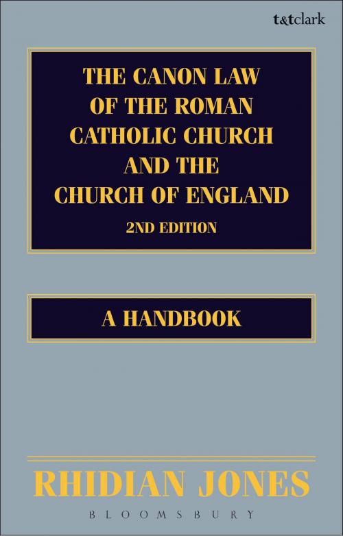 Cover of the book The Canon Law of the Roman Catholic Church and the Church of England 2nd edition by Rhidian Jones, Bloomsbury Publishing