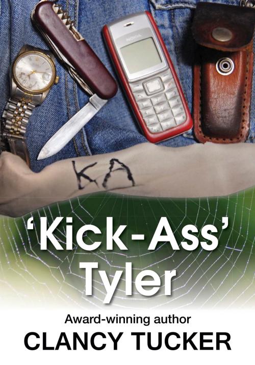 Cover of the book Kick-Ass Tyler by Clancy Tucker, Morris Publishing Australia