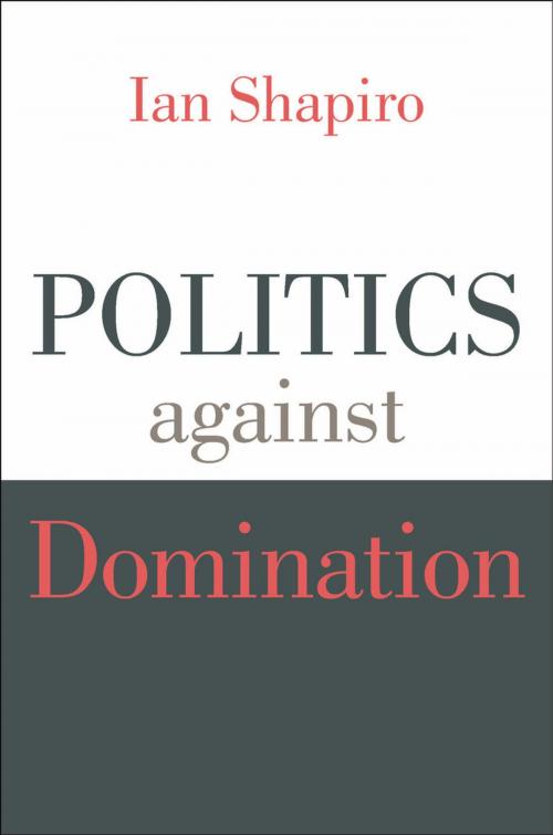 Cover of the book Politics against Domination by Ian Shapiro, Harvard University Press
