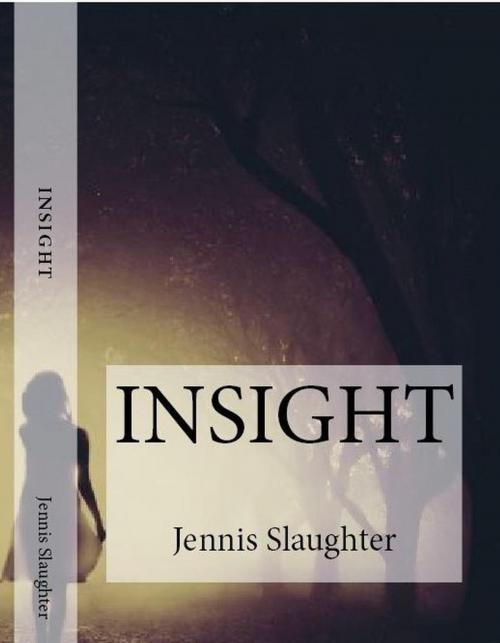 Cover of the book Insight by Jennis Slaughter, Shadoe Publishing