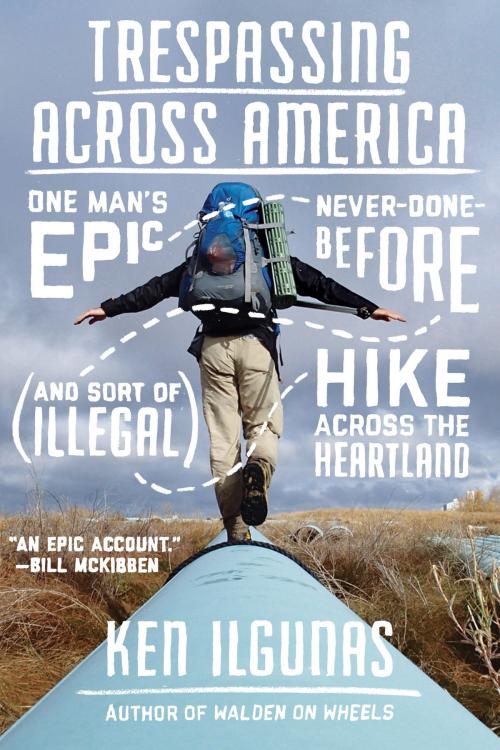 Cover of the book Trespassing Across America by Ken Ilgunas, Penguin Publishing Group