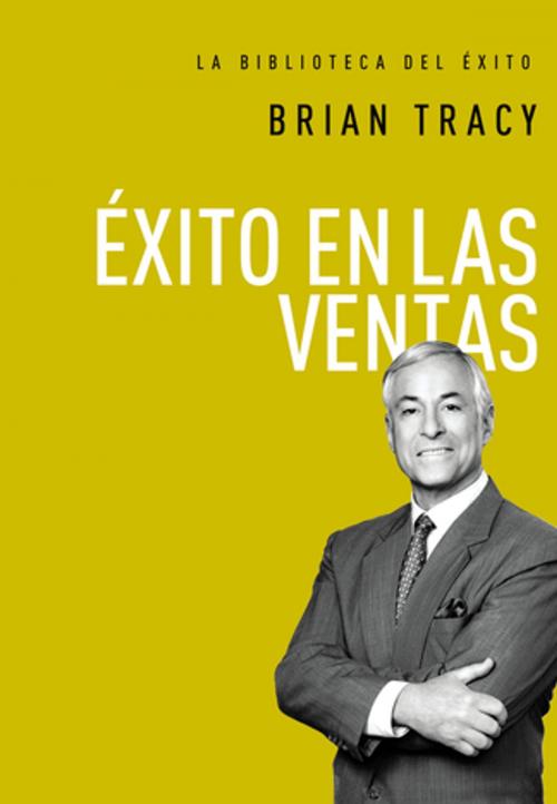 Cover of the book Éxito en ventas by Brian Tracy, Grupo Nelson