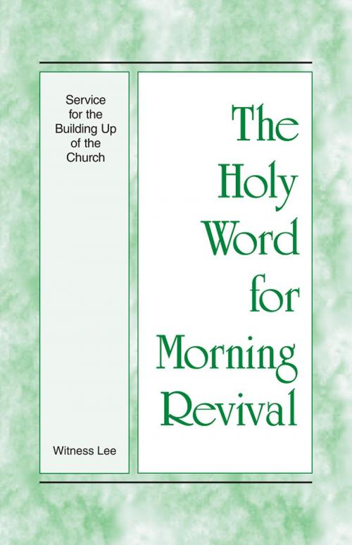 Cover of the book The Holy Word for Morning Revival - Service for the Building Up of the Church by Witness Lee, Living Stream Ministry