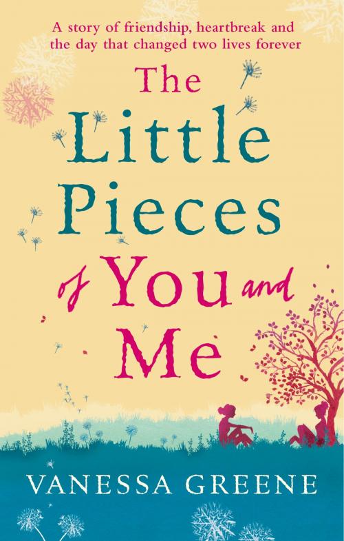 Cover of the book The Little Pieces of You and Me by Vanessa Greene, Little, Brown Book Group