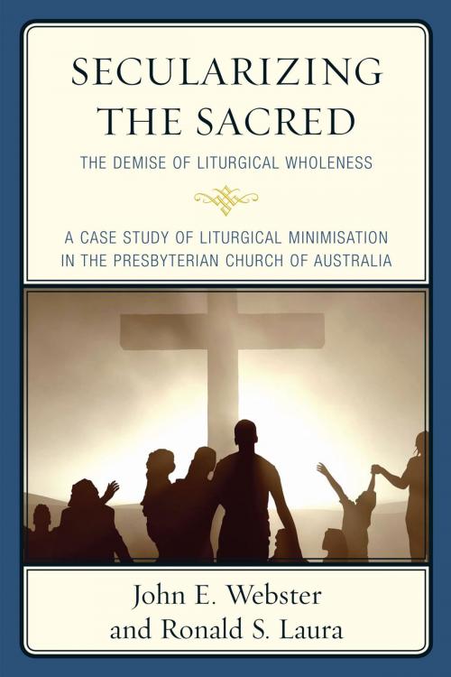 Cover of the book Secularizing the Sacred by John E. Webster, Ronald S. Laura, UPA