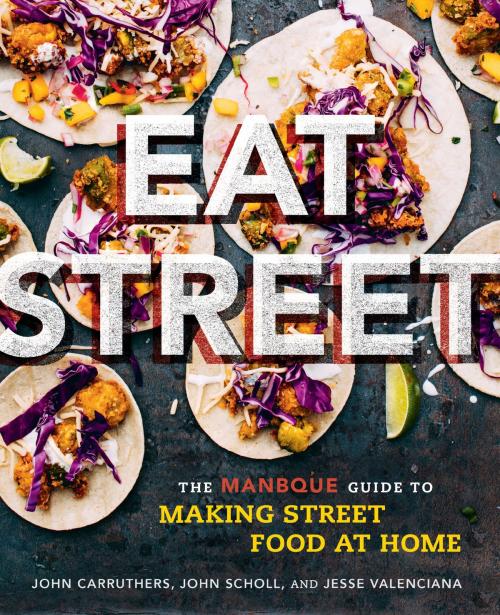 Cover of the book Eat Street by John Carruthers, Jesse Valenciana, John Scholl, Running Press