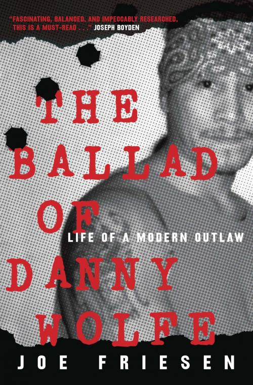 Cover of the book The Ballad of Danny Wolfe by Joe Friesen, McClelland & Stewart