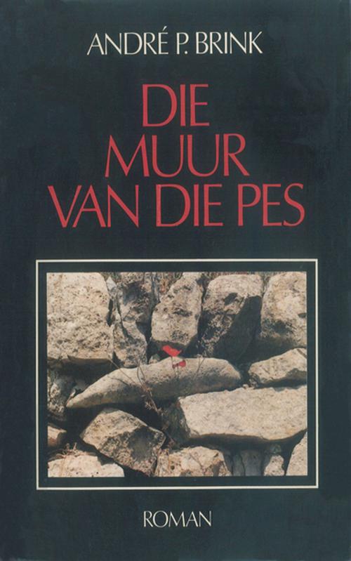 Cover of the book Die muur van pes by André P. Brink, Human & Rousseau