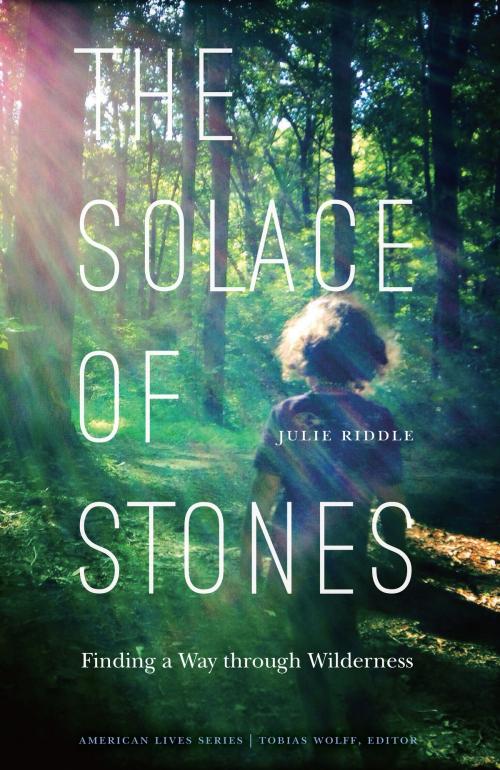 Cover of the book The Solace of Stones by Julie Riddle, UNP - Bison Books