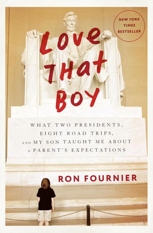 Cover of the book Love That Boy by Ron Fournier, Potter/Ten Speed/Harmony/Rodale