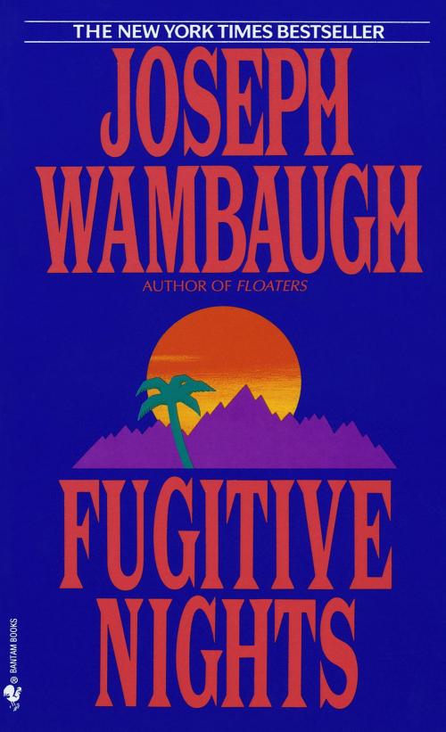 Cover of the book Fugitive Nights by Joseph Wambaugh, Random House Publishing Group