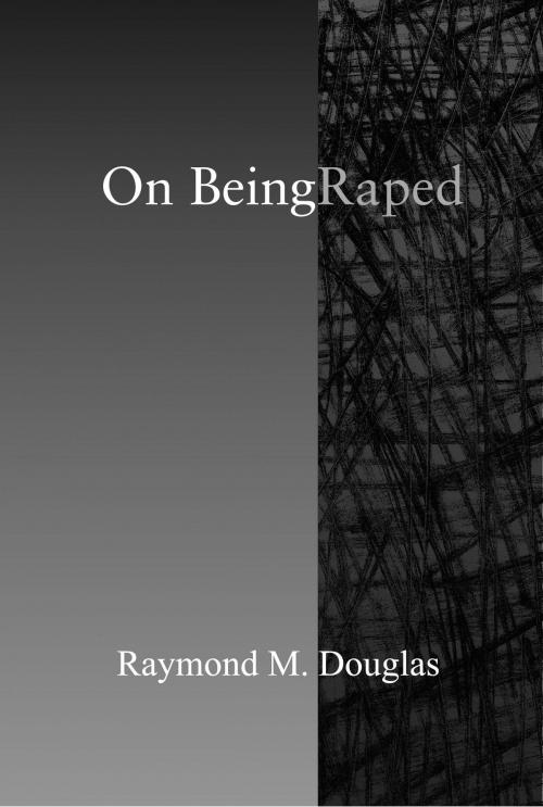 Cover of the book On Being Raped by Raymond M. Douglas, Beacon Press