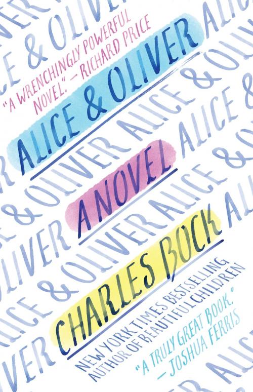 Cover of the book Alice & Oliver by Charles Bock, Random House Publishing Group