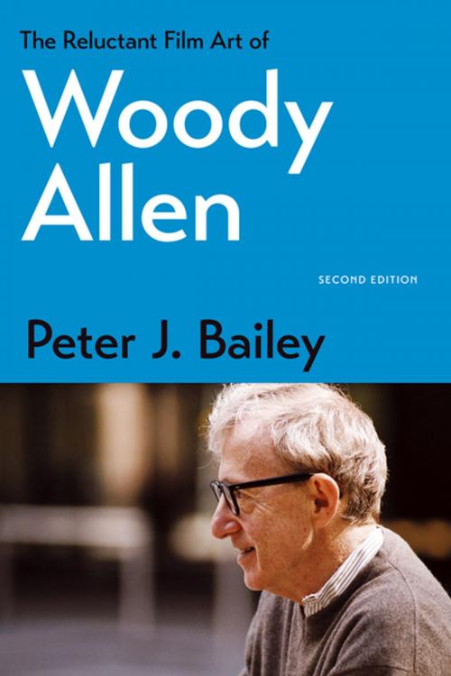 Cover of the book The Reluctant Film Art of Woody Allen by Peter J. Bailey, The University Press of Kentucky