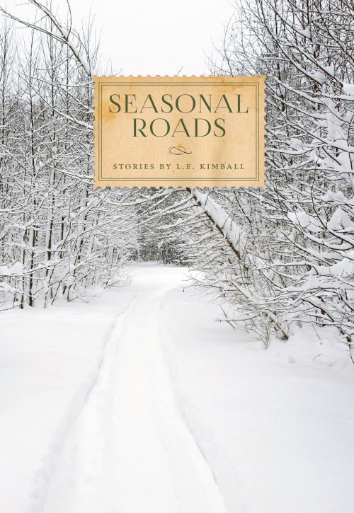 Cover of the book Seasonal Roads by L. E. Kimball, Wayne State University Press
