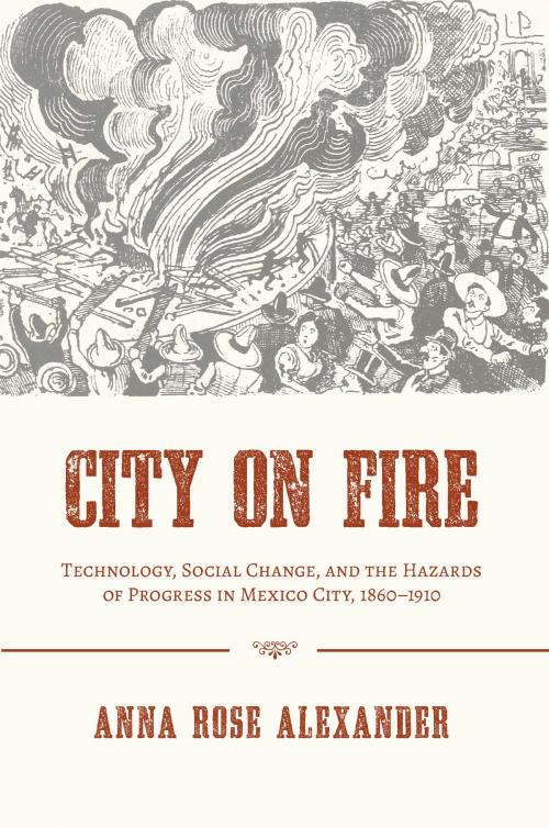 Cover of the book City on Fire by Anna Rose Alexander, University of Pittsburgh Press