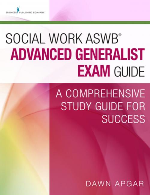 Cover of the book Social Work ASWB Advanced Generalist Exam Guide by Dawn Apgar, PhD, LSW, ACSW, Springer Publishing Company