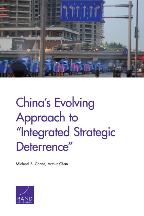 Cover of the book China’s Evolving Approach to “Integrated Strategic Deterrence” by Michael S. Chase, Arthur Chan, RAND Corporation