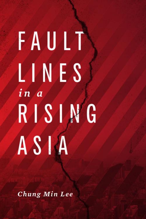 Cover of the book Fault Lines in a Rising Asia by Chung  Min Lee, Brookings Institution Press