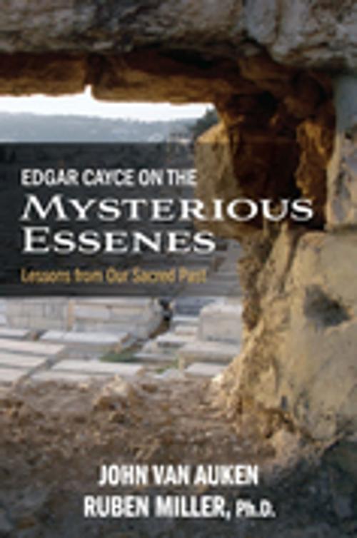 Cover of the book Edgar Cayce on the Mysterious Essenes by Ruben Miller, PhD, John Van Auken, A.R.E. Press