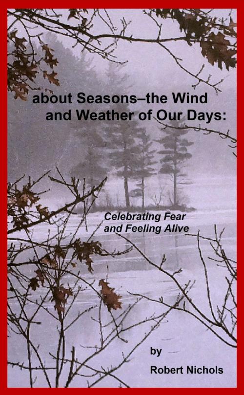 Cover of the book About Seasons--The Wind and Weather of Our Days by Robert Nichols, BookBaby