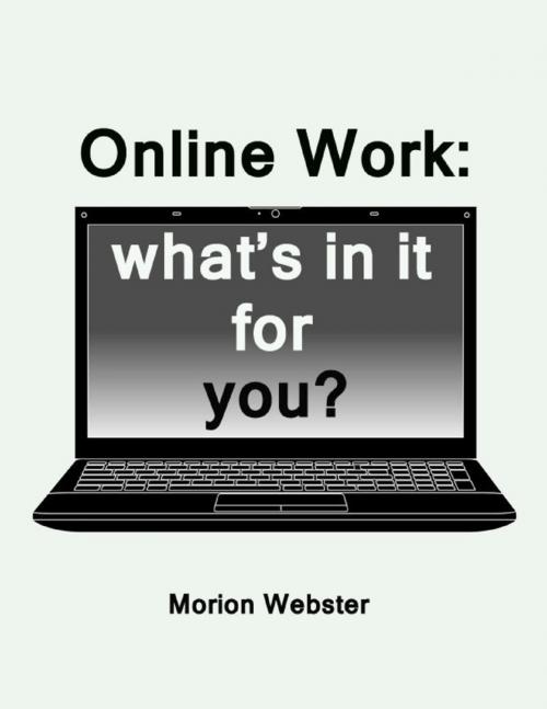 Cover of the book Online Work: What's In It for You? by Morion Webster, Morion