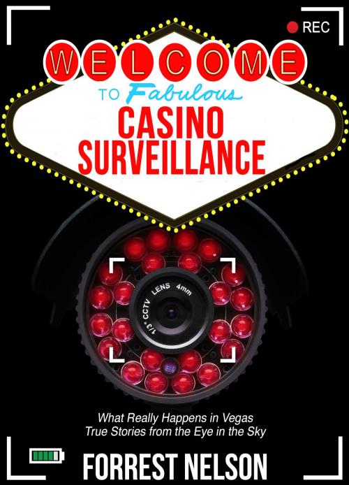 Cover of the book Welcome to Fabulous Casino Surveillance by Forrest Nelson, Forrest Nelson