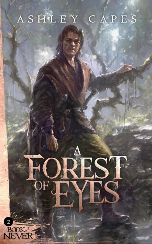 Cover of the book A Forest of Eyes by Ashley Capes, Close-Up Books
