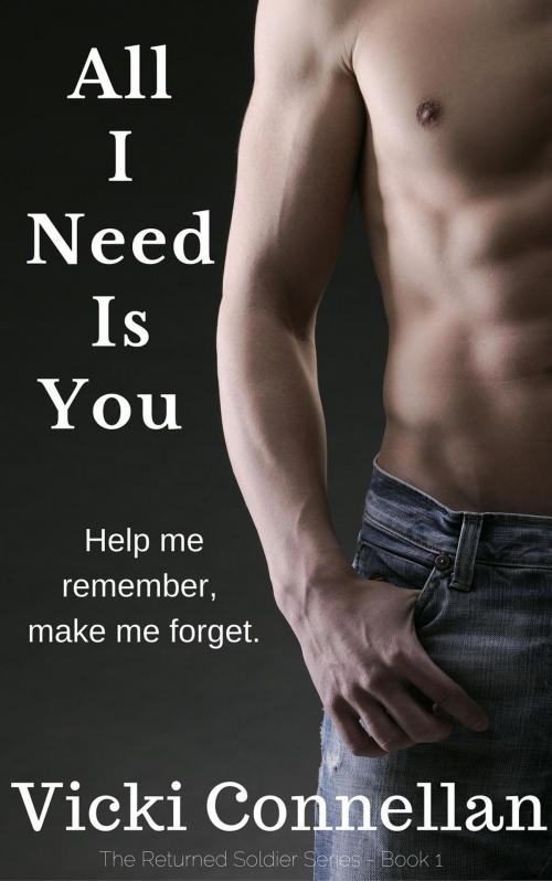 Cover of the book All I Need Is You by Vicki Connellan, Vicki Connellan