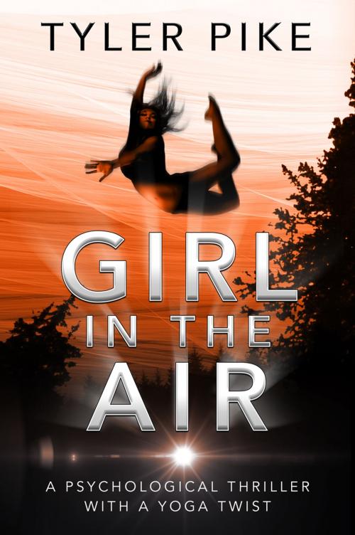 Cover of the book Girl in the Air by Tyler Pike, Tyler Pike Books