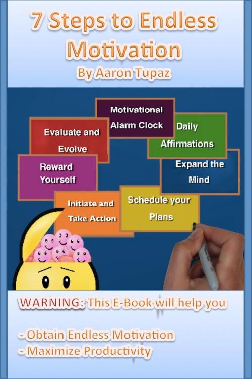 Cover of the book 7 Steps to Endless Motivation by Aaron Tupaz, Aaron Tupaz