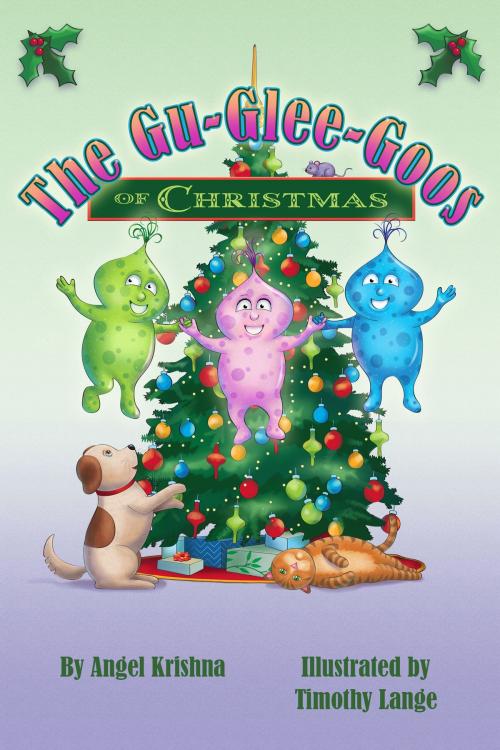 Cover of the book The Gu-Glee-Goos of Christmas by Angel Krishna, Bublish, Inc.