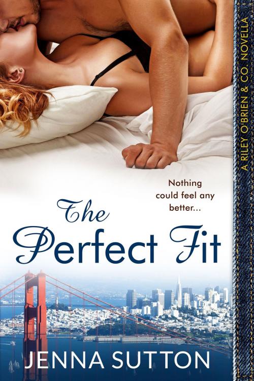 Cover of the book The Perfect Fit (a Riley O'Brien & Co. novella) by Jenna Sutton, Jenna Sutton