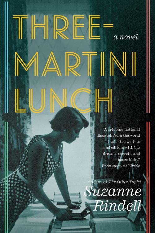 Cover of the book Three-Martini Lunch by Suzanne Rindell, Penguin Publishing Group