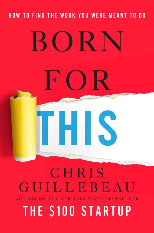 Cover of the book Born for This by Chris Guillebeau, The Crown Publishing Group
