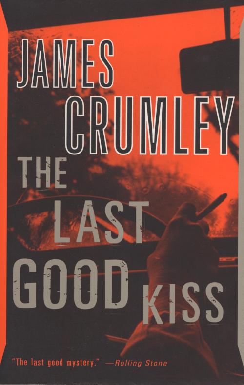 Cover of the book The Last Good Kiss by James Crumley, Knopf Doubleday Publishing Group
