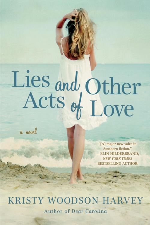 Cover of the book Lies and Other Acts of Love by Kristy Woodson Harvey, Penguin Publishing Group
