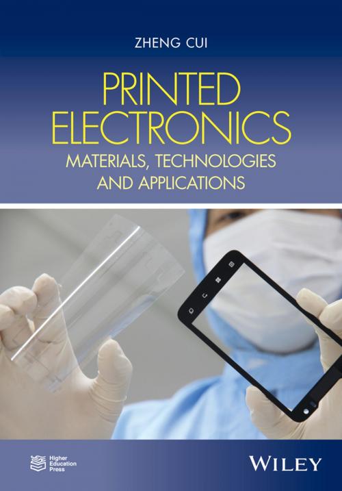 Cover of the book Printed Electronics by Zheng Cui, Chunshan Zhou, Song Qiu, Zheng Chen, Jian Lin, Jianwen Zhao, Changqi Ma, Wenming Su, Wiley