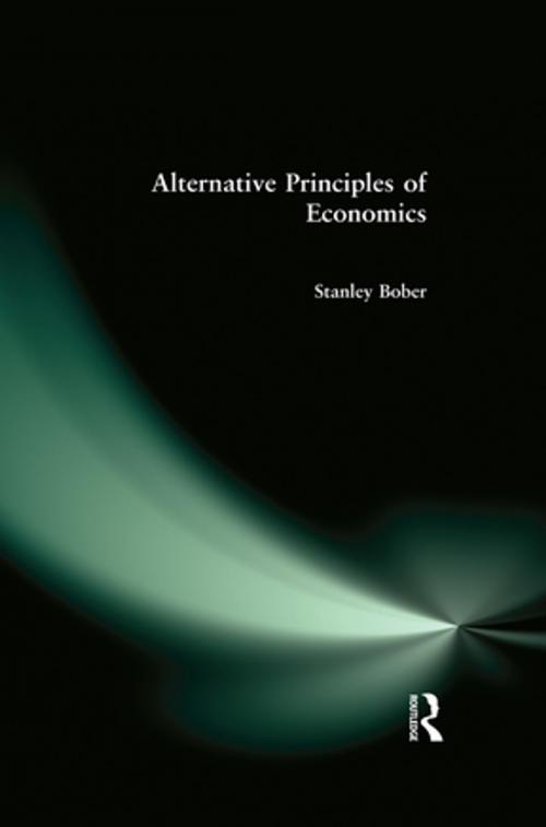 Cover of the book Alternative Principles of Economics by Stanley Bober, Taylor and Francis