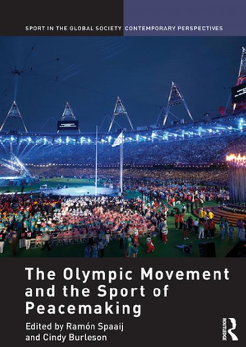 Cover of the book The Olympic Movement and the Sport of Peacemaking by , Taylor and Francis