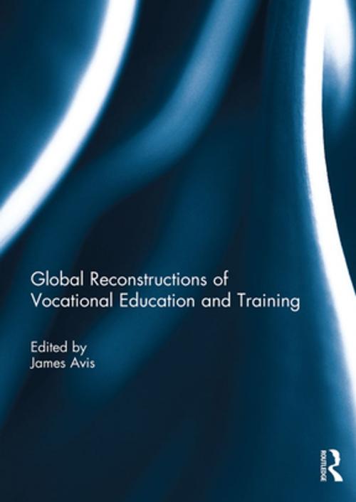 Cover of the book Global Reconstructions of Vocational Education and Training by , Taylor and Francis