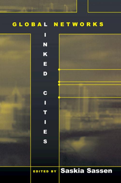 Cover of the book Global Networks, Linked Cities by , Taylor and Francis