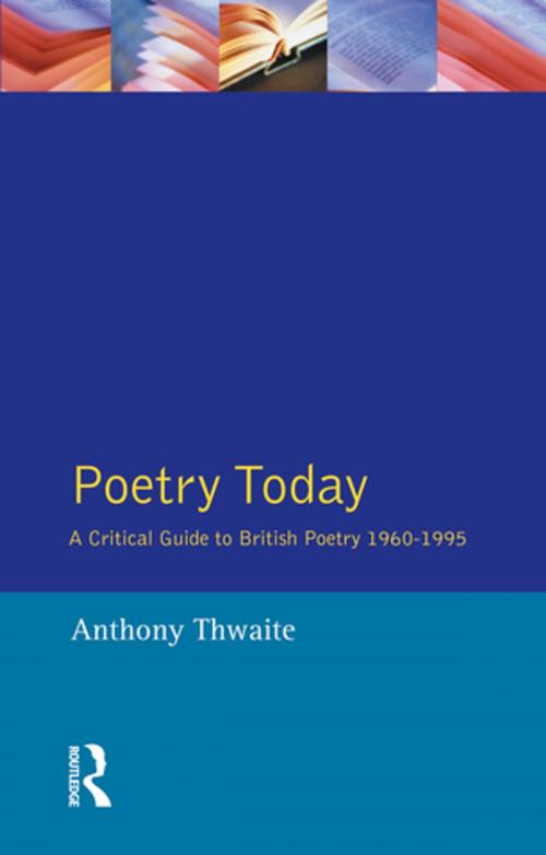 Cover of the book Poetry Today by Anthony Thwaite, Taylor and Francis