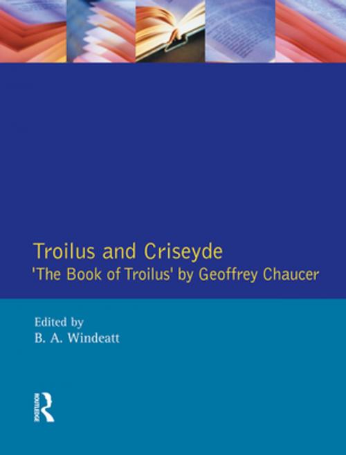 Cover of the book Troilus and Criseyde by Geoffrey Chaucer, B.A. Windeatt, Taylor and Francis