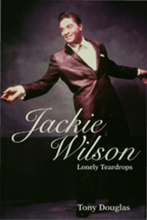 Cover of the book Jackie Wilson by Tony Douglas, Taylor and Francis