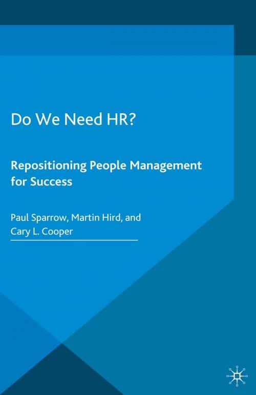 Cover of the book Do We Need HR? by J. Michie, Paul Sparrow, C. Cooper, Martin Hird, Palgrave Macmillan UK