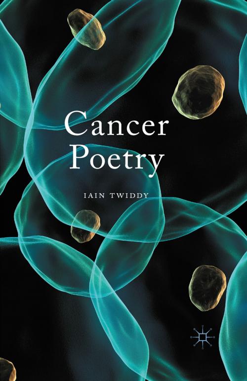 Cover of the book Cancer Poetry by Iain Twiddy, Palgrave Macmillan UK