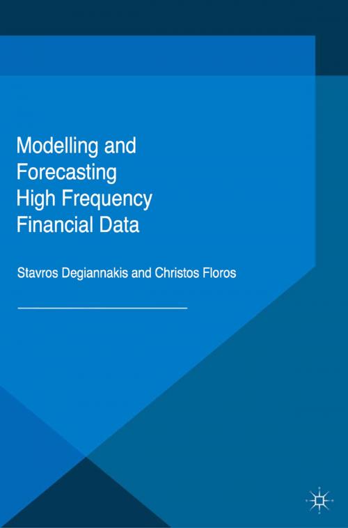 Cover of the book Modelling and Forecasting High Frequency Financial Data by Stavros Degiannakis, Christos Floros, Palgrave Macmillan UK