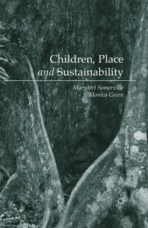 Cover of the book Children, Place and Sustainability by Margaret Somerville, Monica Green, Palgrave Macmillan UK